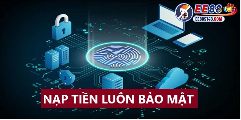 Giao dịch nạp tiền luôn được nhà cái bảo vệ tối đa