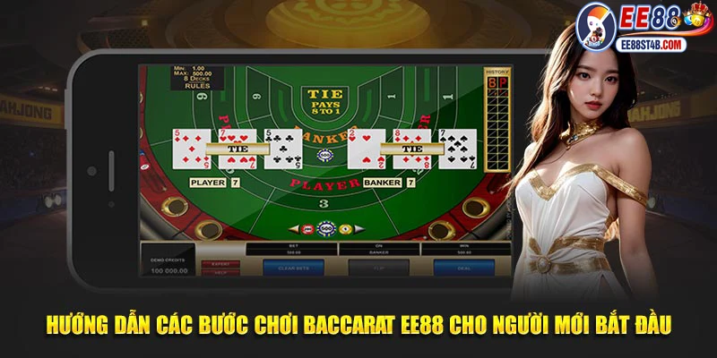 Hướng dẫn các bước chơi Baccarat Ee88 cho người mới bắt đầu