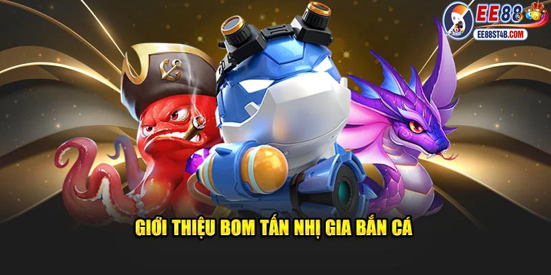 Giới thiệu bom tấn Nhị Gia Bắn Cá